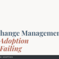 Why Change Management for AI Adoption Keeps Failing. And What Works Instead.