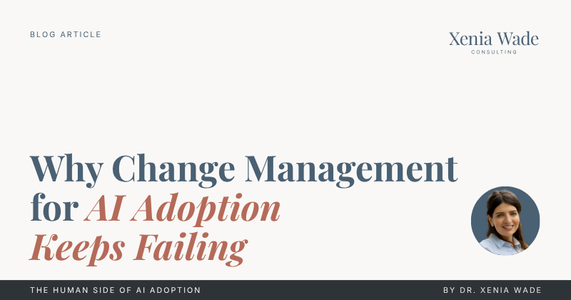 Infographic titled Change Management for AI Adoption: Five Moves That Make It Stick, listing build psychological safety first, redesign the workflow first, equip managers to lead it, train for the actual role, and measure what changed.