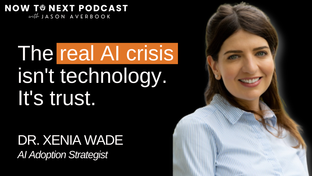 Xenia Wade on Now to Next podcast with Jason Averbook
